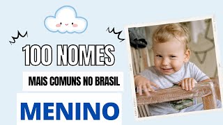 100 NOMES MASCULINOS MAIS COMUNS NO BRASIL [upl. by Aldercy]