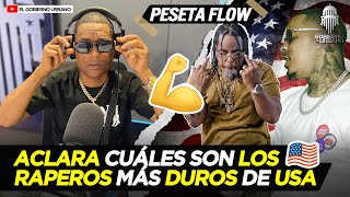 PESETA FLOW ACLARA CUÁLES SON LOS RAPEROS MÁS DUROS DE USA [upl. by Ettegroeg856]