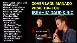 FULL COVER LAGU MANADO VIRAL TIKTOK BY IBRAHIM DAUD amp RIO GTRS [upl. by Rai]