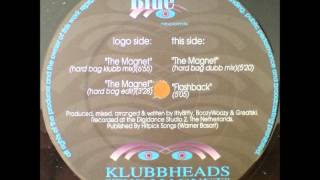 KLUBBHEADS  The Magnet Hard Bag Dubb Mix [upl. by Atsyrk137]