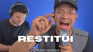 Restitui  Pedro Henrique COVER [upl. by Lemmor]