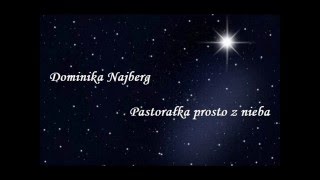 Dominika Najberg  Pastorałka prosto z nieba [upl. by Aidnama]