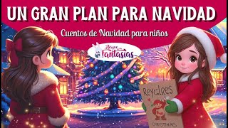 CUENTOS DE NAVIDAD Un gran plan para Navidad 🎄 [upl. by Notneuq]