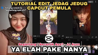 Tutorial Edit Jedag Jedug Capcut DJ YA ELAH PAKE NANYA  JJ Ayun [upl. by Ayocal595]