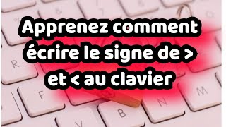 Comment écrire le signe de supériorité et infériorité au clavier de lordinateur Alphorm [upl. by Landry107]