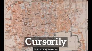 How Does Cursorily Look  What is Cursorily  How to Say Cursorily in English [upl. by Aber]