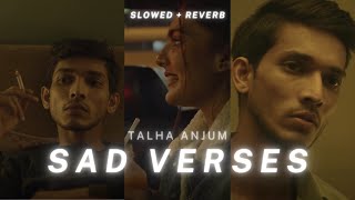 Talha Anjum  Sad Verses Slowed  Reverb [upl. by Sanger]