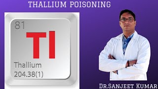 Tutorial 77  THALLIUM POISONING [upl. by Akemad]