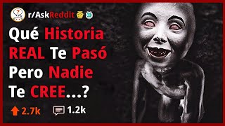 Qué Historia Perturbor Te Pásó Que Nadie Te Cree  Reddit Pregunta [upl. by Nesbitt4]