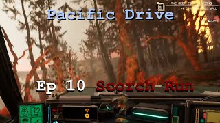 Pacific Drive Ep 10 Scorch Run [upl. by Sontich766]