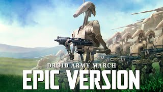 Star Wars Separatist Droid Army March Theme  EPIC VERSION [upl. by Yerfej]