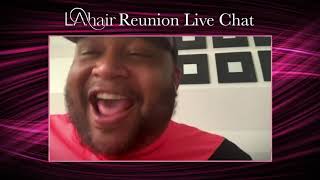 LA Hair Reunion Live Chat [upl. by Elurd]