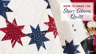 How to Make the Stars Above Quilt  Shabby Fabrics [upl. by Ailero399]