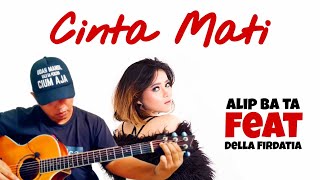 Collab alip ba ta  Della firdatia  Cinta mati  ahmad dani feat Angnes monica  acoustic cover [upl. by Bahe343]