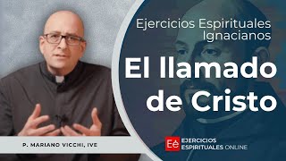 El Llamamiento de Cristo  Ejercicios Espirituales 2024  P Mariano Vicchi IVE [upl. by Balthasar]