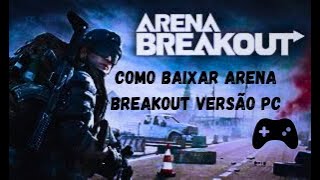 COMO BAIXAR E JOGAR ARENA BREAKOUT NO EMULADOR SEM TOMAR BAN GAMELOOP TENCENT [upl. by Heddie443]