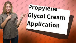 How do you apply propylene glycol cream [upl. by Ayifa161]