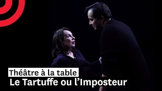 Théâtre à la table  Le Tartuffe ou l’Imposteur de Molière spectacle entier [upl. by Sherard491]