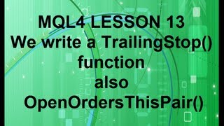 Mql4 Programming Lesson13 Lets Write a Trailing Stop Function [upl. by Bathelda945]