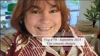 vlog n°76 septembre 2024  Une semaine Chargée [upl. by Adanama]