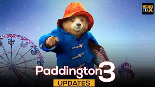 Paddington 3 Release Date Cast Plot Trailer Update amp Much More Checkflix [upl. by Junia578]