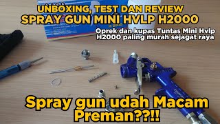 HD HVLP H2000 Unboxing Test amp Review Preman nya di dunia Spray Gun [upl. by Ethel]