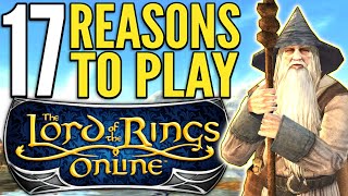 17 Reasons to Play the Lord of the Rings Online LOTRO In Depth [upl. by Gnuh]