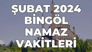 BİNGÖL Namaz Vakitleri  ŞUBAT 2024 bingöl bingölnamazvakitleri [upl. by Ethelbert978]