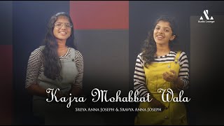 KAJRA MOHABBAT WALA  COVER VERSION SREYA ampSRAVYA  AJIN PULLADAN  AUDIO LOUNGE STUDIO [upl. by Ahsimet]