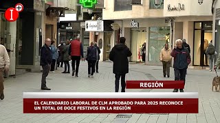 👉EL CALENDARIO LABORAL DE CLM APROBADO PARA 2025 RECONOCE UN TOTAL DE DOCE FESTIVOS EN LA REGIÓN [upl. by Ahpla]