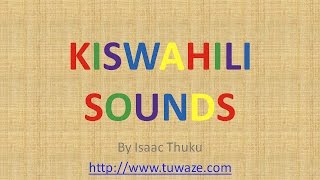 Kiswahili Sounds  Learn how to speak Swahili [upl. by Dugaid]