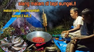 SIANG MALAM DI PINGGIR SUNGAI SANTAPAN SEDERHANAIKAN BAKARSAMBAL CABE MERAH BIKIN MELELEH [upl. by Rats]