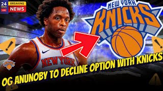 BREAKING OG Anunoby Shocks Knicks Declines Option amp Becomes Free Agent nba knicks [upl. by Zel]