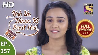 Yeh Un Dinon Ki Baat Hai  Ep 357  Full Episode  1st February 2019 [upl. by Nevag31]