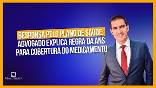 Besponsa pelo plano de saúde advogado explica regra da ANS para cobertura do medicamento [upl. by Deroo3]