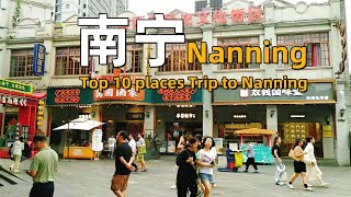 南宁最好玩的10个地方｜Visit Nanning China｜Guangxi Travel Guide [upl. by Ayomat]