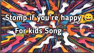 Stomp If Youre Happy 2  For Kids Song [upl. by Mcknight635]