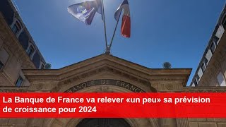 La Banque de France va relever «un peu» sa prévision de croissance pour 2024 [upl. by Ayila973]