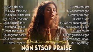 Best 500 Morning Worship Songs For Prayers 2023  1Hours Nonstop Praise And Worship Songs All Time 👏 [upl. by Feledy]