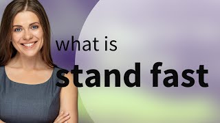 Understanding quotStand Fastquot A Guide to English Idioms [upl. by Eolhc]