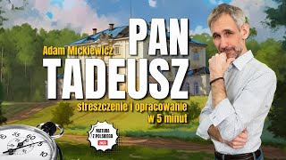 Pan Tadeusz  Streszczenie i opracowanie lektury w 5 minut  Adam Mickiewicz  Matura z polskiego [upl. by Ehudd455]