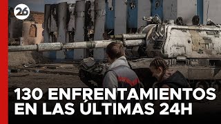 UCRANIA afirma que en las últimas 24 horas se produjeron más de 130 enfrentamientos en el frente [upl. by Arodnahs]