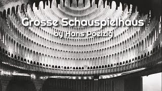 Grosse Schauspielhaus by Hans Poelzig [upl. by Kassel]