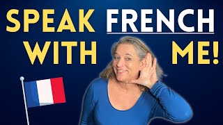 Practice your French conversation with me amp improve your spoken French [upl. by Glick]