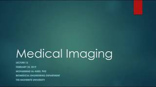 Medical Imaging Lecture 12 [upl. by Chaffinch]