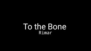 Rimar  To the Bone I Pamungkas Lirik Lagu [upl. by Secnarfyram]