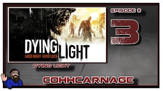 Dying Light Playthrough by CohhCarnage  Episode 3 [upl. by Lliw]