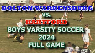 BoltonWarrensburg vs Hartford Boys Varsity Soccer 2024 FULL GAME [upl. by Raphaela]