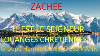 7 ZACHEE Daniel Dossmann Il EST LE SEIGNEUR Groupe Heman [upl. by Twitt]