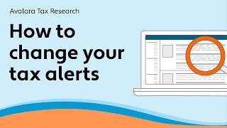 How to change your tax alerts  Avalara Tax Research [upl. by Netloc428]